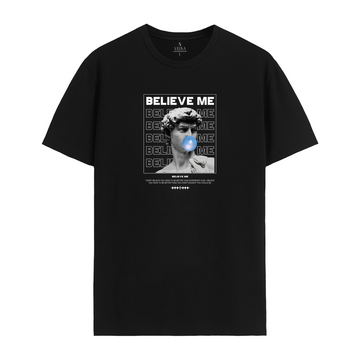 Believe Me - T-Shirt