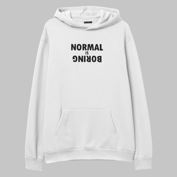 Normal is Boring- Hoodie