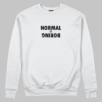 Normal is Boring - Sweatshirt