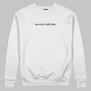 You Never Walk Alone - Sweatshirt