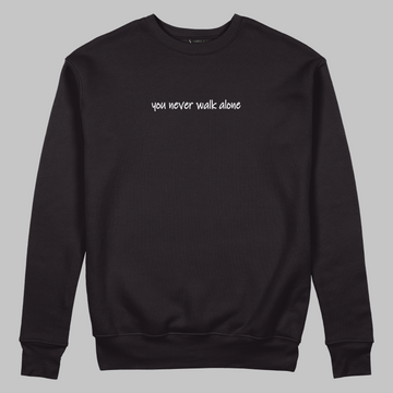 You Never Walk Alone - Sweatshirt